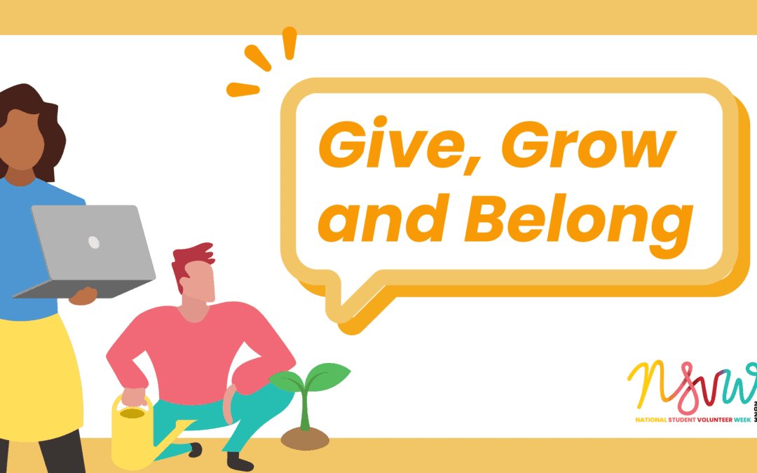 National Student Volunteer Week 2023: Give, Grow Belong